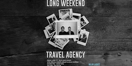 Imagem principal do evento Blue Light Sessions Present: Long Weekend Travel Agency with Library