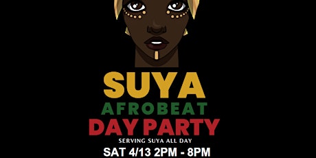 DJ Lay Presents… “SUYA” (Part III), an AFROBEATS DAY PARTY @ UNDERGROUND