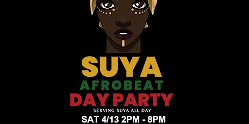 DJ Lay Presents… “SUYA” (Part III), an AFROBEATS DAY PARTY @ UNDERGROUND primary image