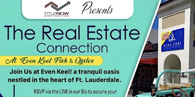 Imagem principal do evento The REAL ESTATE  Connection at Even Keel on Las Olas!
