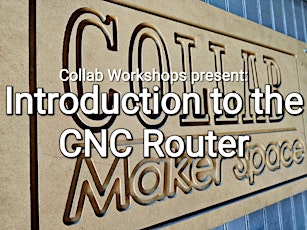 Intro to CNC Routing at the Collab Maker Space