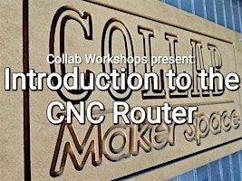 Primaire afbeelding van Intro to CNC Routing at the Collab Maker Space
