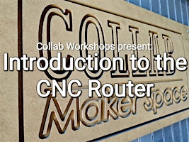 Imagen principal de Intro to CNC Routing at the Collab Maker Space