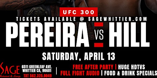 Immagine principale di UFC 300 WATCH PARTY AT SAGE WHITTIER! PEREIRA VS HILL. APRIL 13 