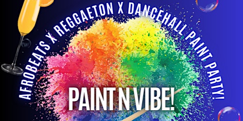 Primaire afbeelding van Afrobeats, Dancehall & Ampiano Paint Party!