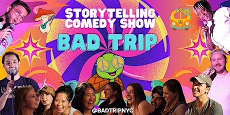 Bad Trip: a storytelling, trivia, comedy show