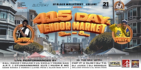 SF Black Wallstreet & Cellski Present: 415 Day Celebration & Vendor Market
