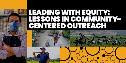 Leading with Equity: Lessons in Community-Centered Outreach primary image