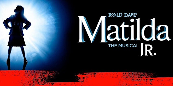 Heather Wayne Performing Arts Drama Team presents, Matilda The Musical JR.