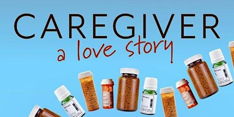 Caregiver: A Love Story - film screening and discussion for family caregivers