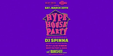 HYPE House Party w/ DJ Spinna (NYC) at The Banshee House Sat. 3/30
