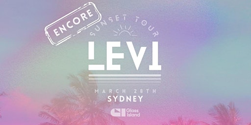 Imagem principal de Glass Island pres. LEVI - Encore Sunset Tour - 28 Mar 2024 - FINAL TICKETS!