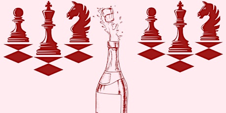 CHESS AND CHAMPAGNE