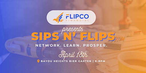 Primaire afbeelding van FlipCo Financial Sips N' Flips - Houston