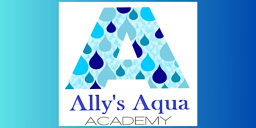 Ally's Aqua Academy 2024 primary image