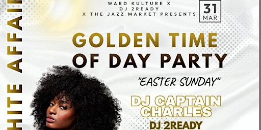 Image principale de GOLDEN TIME OF DAY PARTY  ~ ALL WHITE AFFAIR