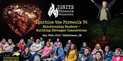 Imagem principal do evento Ignition the Firewalk36: Relationship Mastery-Building Stronger Connections
