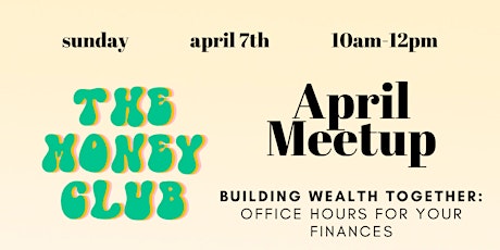 The Money Club - April Meetup - Office Hours For Your Finances