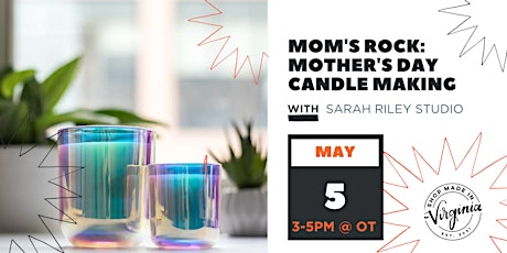 Mom's Rock: Mother's Day Candle Making Class w/The Burning Wic