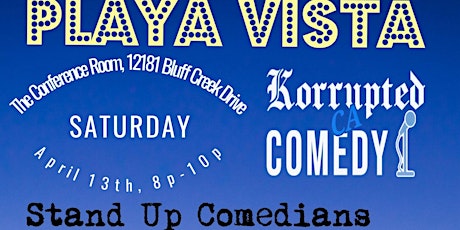 Korrupted Comedy CA @ The Conference Room In Playa Vista