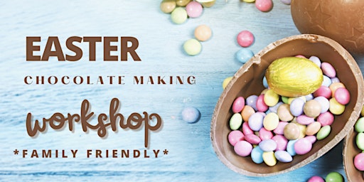 Primaire afbeelding van Easter Chocolate Making Workshop *Family Friendly*