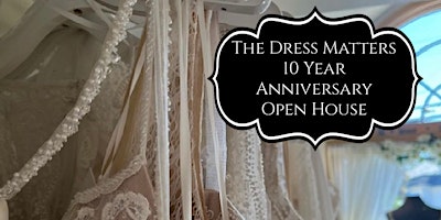 Imagem principal do evento The Dress Matters 10-Year Anniversary Open House