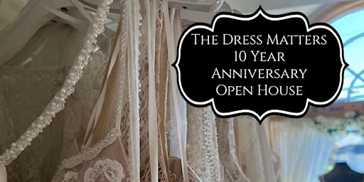 Imagem principal do evento The Dress Matters 10-Year Anniversary Open House