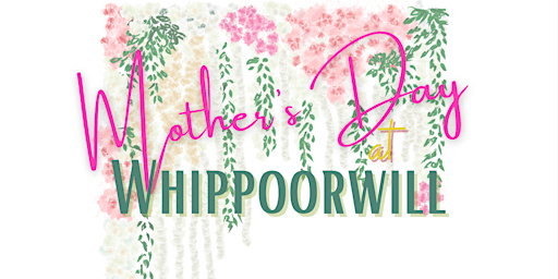 Imagem principal do evento Mother's Day at Whippoorwill