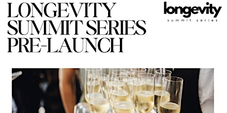 Longevity Summit Series Pre-Launch Party