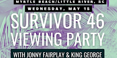 Primaire afbeelding van FREE Survivor 46 Viewing Party Jonny Fairplay King George Myrtle Beach