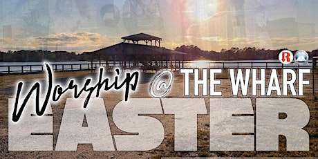 Easter: Worship at the Wharf