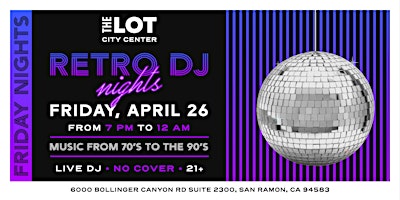 Dance Through Time:  Retro DJ Nights at THE LOT City Center (21+) primary image