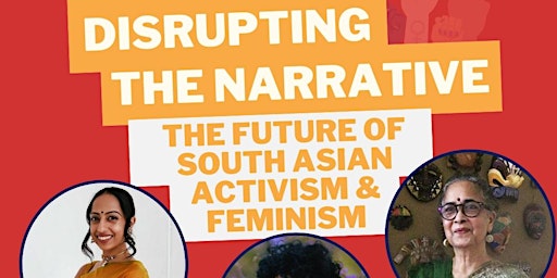 Imagen principal de Disrupting the Narrative: The Future of South Asian Activism and Feminism Panel