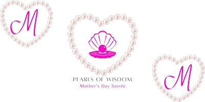 Pearls of Wisdom Mother’s Day Soirée primary image