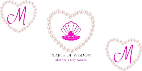 Pearls of Wisdom Mother’s Day Soirée