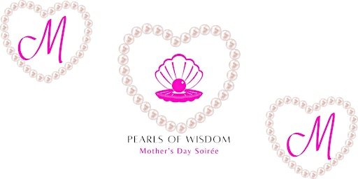 Pearls of Wisdom Mother’s Day Soirée primary image