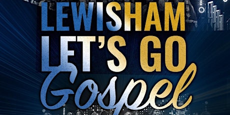 LEWISHAM Let's Go Gospel Choir FREE TASTER session