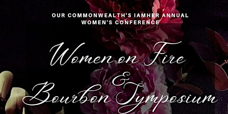 Women on Fire   & Bourbon Symposium