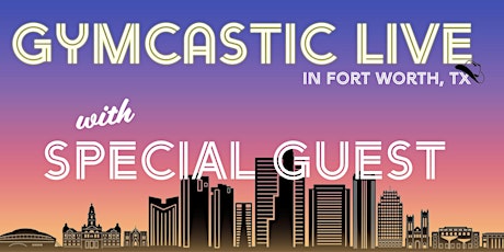 GymCastic Live with Special Guest