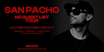 SAN PACHO - No Guest List Tour @ Bauhaus primary image