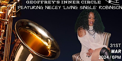 Primaire afbeelding van Sunday Jazz @ Geoffrey's Inner Circle  ~ Niecey Robinson 3/31/24