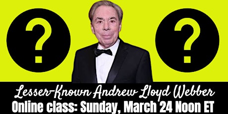 Imagem principal do evento Andrew Lloyd Webber March (2 Online Classes)