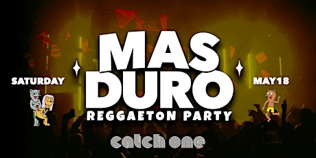 The Biggest Reggaeton Party @ Catch One! Mas Duro! primary image