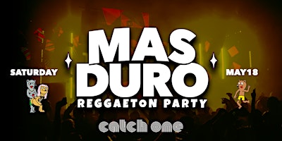 Primaire afbeelding van The Biggest Reggaeton Party @ Catch One! Mas Duro!