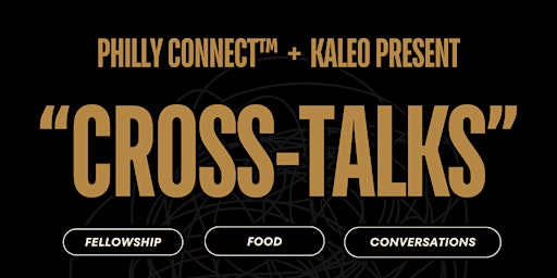 Philly Connect™ + Kaleo Present "Cross-Talks" primary image