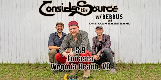 "Consider The Source" with " Bebbus" and "One Man Bass Band"  Concert!  primärbild