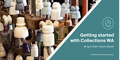 Getting Started with Collections WA (rescheduled from 20 Feb 2024).