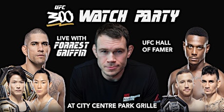 UFC 300 Watch party with UFC Hall of Famer Forrest Griffin