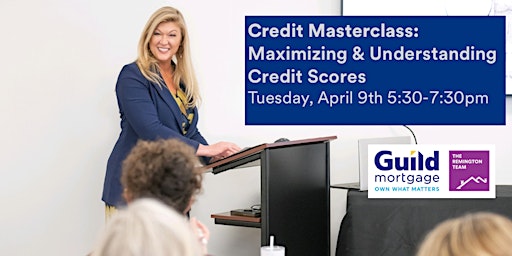 Imagem principal do evento Credit Master Class: Maximizing & Understanding Credit Scores