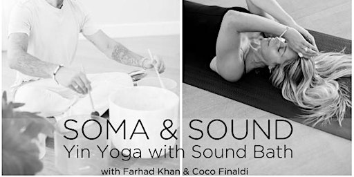 Hauptbild für Soma & Sound Yin Yoga with Sound Bath with Farhad Khan & Coco Finaldi